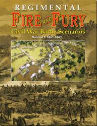 Regimental Fire and Fury Civil War Battle Scenarios Volume 1: 1861-1862