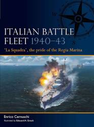 Osprey Fleet: Italian Battle Fleet 1940–43 - La Squadra the Pride of the Regia Marina