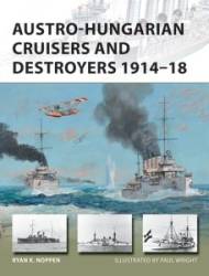 Osprey Vanguard: Austro-Hungarian Cruisers and Destroyers 1914–18