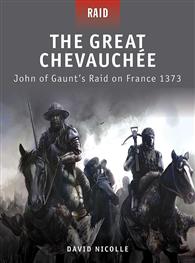 Osprey Raid: The Great Chevauchee John of Gaunts Raid on France 1373