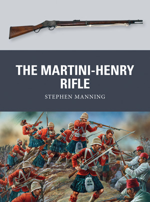 Osprey Weapon: The Martini-Henry Rifle
