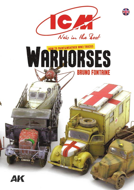 AK Interactive ICM - How To Paint & Weather WW2 Trucks Warhorses