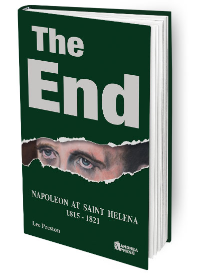 The End. Napoleon at Saint Helena