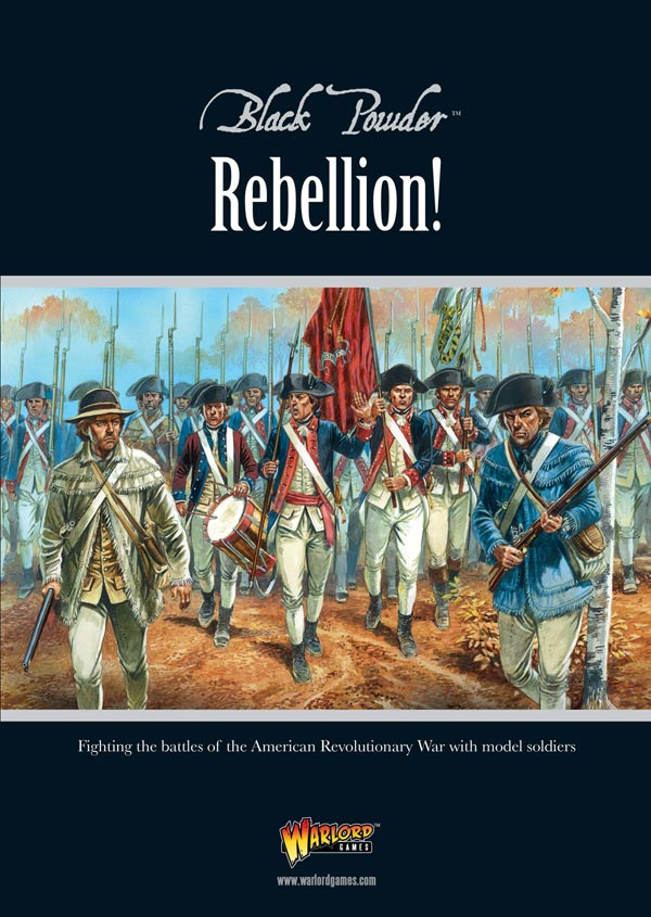 Rebellion! American War of Independence 1776-1783 Black Powder Supplement