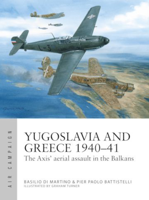 Osprey Air Campaign: Yugoslavia and Greece 1940-41