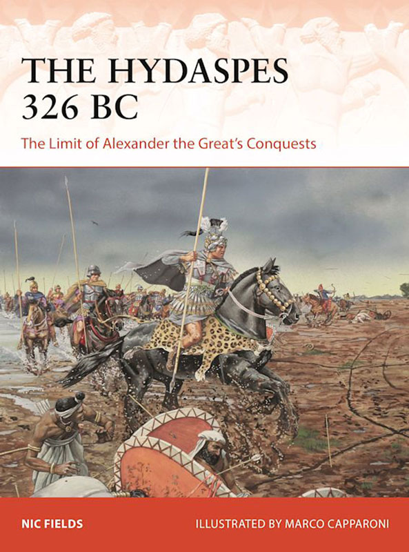 Osprey Campaign: The Hydaspes 326 BC - The Limit of Alexander the Great’s Conquests