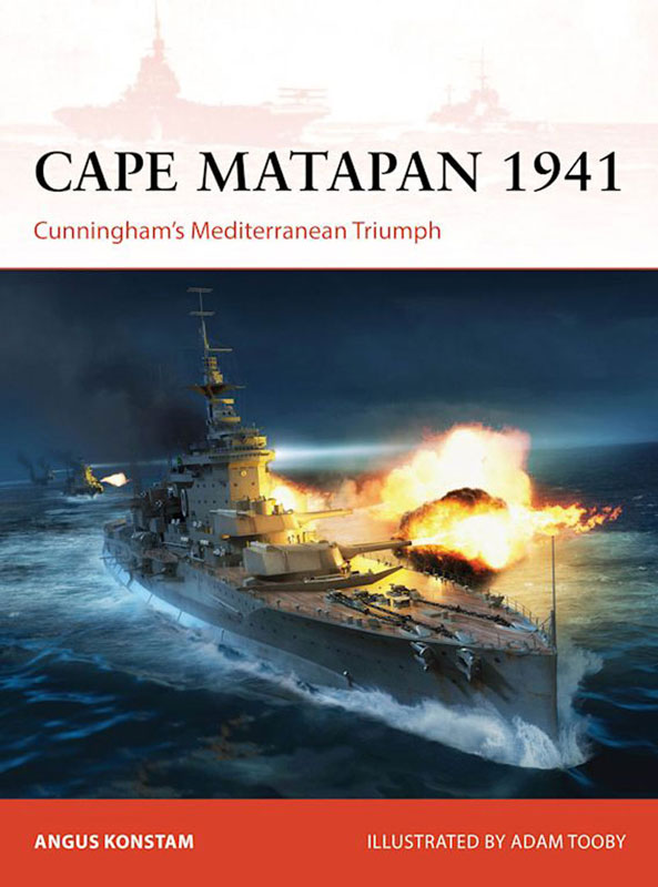 Osprey Campaign: Cape Matapan 1941 - Cunninghams Mediterranean Triumph