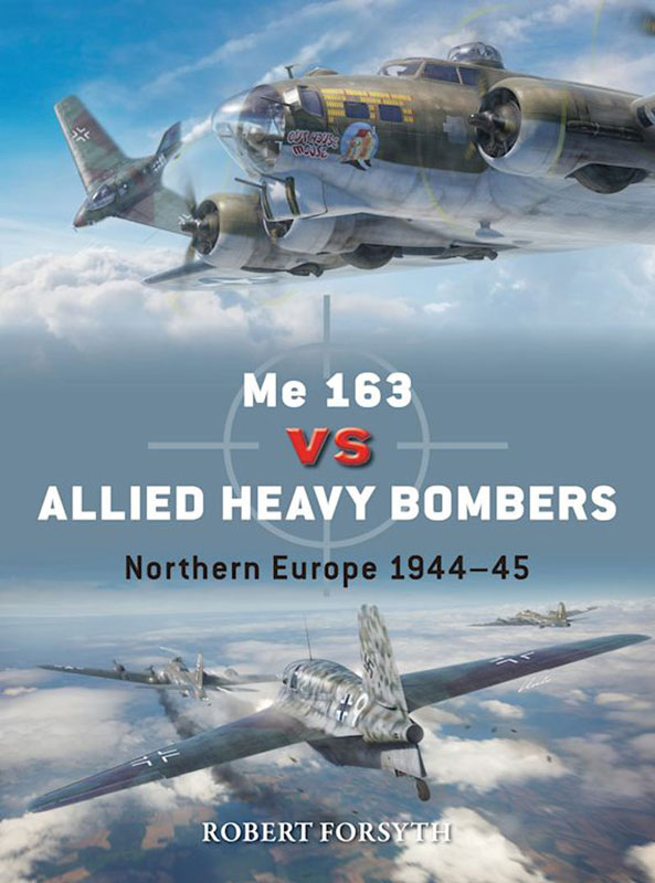 Osprey Duel: Me 163 vs Allied Heavy Bombers - Northern Europe 1944-45