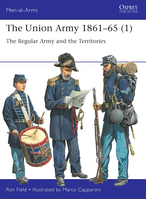 Osprey Men at Arms: The Union Army 1861–65 (1) - The Regular Army and the Territories