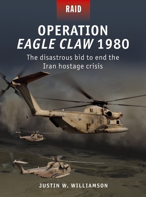 Osprey Raid: Operation Eagle Claw 1980