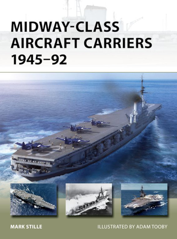Osprey Vanguard: Midway-Class Aircraft Carriers 1945–92
