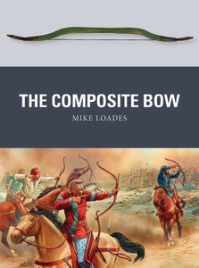 Osprey Weapon: The Composite Bow