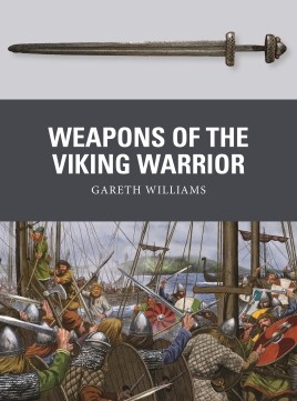 Osprey Weapons: Weapons of the Viking Warrior