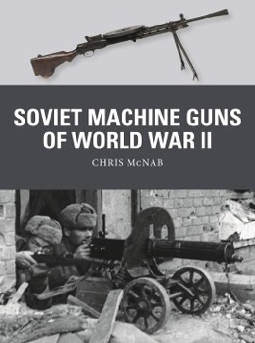 Osprey Weapon: Soviet Machine Guns of World War II