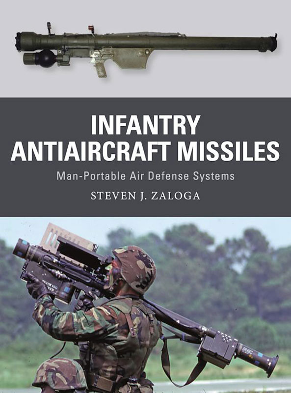 Osprey Weapons: Infantry Antiaircraft Missiles - Man-Portable Air Defense Systems 