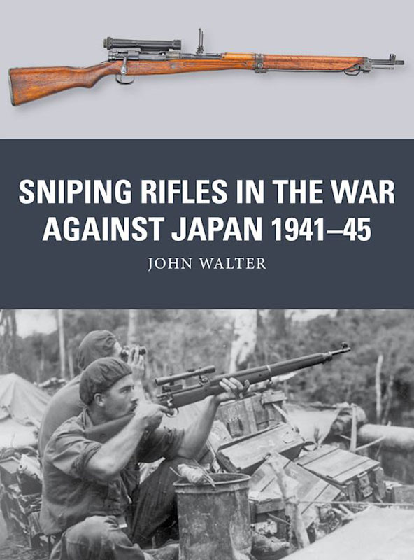 Osprey Weapons: Sniping Rifles in the War Against Japan 1941–45