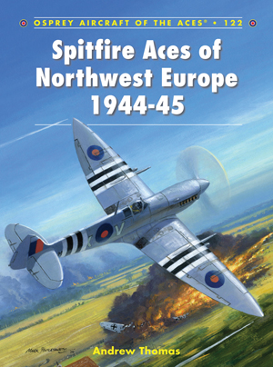 Osprey Aircraft of the Aces: Spitfire Aces of Northwest Europe