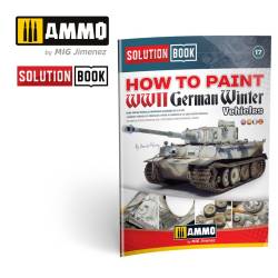 Ammo By Mig How To Paint WWII German Winter Vehicles Solution Book