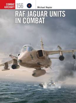Osprey Combat Aircraft: RAF Jaguar Units in Combat