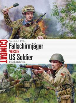 Osprey Combat: Fallschirmjager vs US Soldier - Saint-Lo 1944