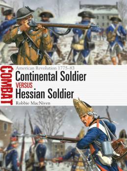 Osprey Combat: Continental Soldier vs Hessian Soldier - American Revolution 1775–83
