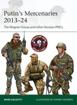 Osprey Elite: Putins Mercenaries 2013–24 - The Wagner Group and Other Russian PMCs