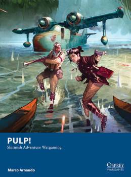 Osprey Wargaming: Pulp! -Skirmish Adventure Wargaming
