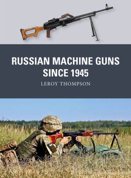 Osprey Weapon: Russian Machine Guns Since 1945