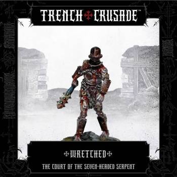 Trench Crusade Court of the Seven-Headed Serpent Wretched