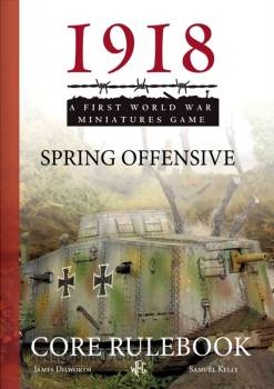 Warfulcrum Games 1918 Spring Offensive: A First World War Miniatures Game Rulebook