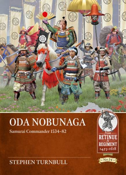 Helion Oda Nobunaga: Samurai Commander 1534-82