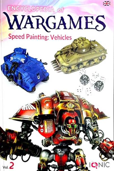 Ionic Encyclopedia of Wargames Vol.2: Speed Painting: Vehicles