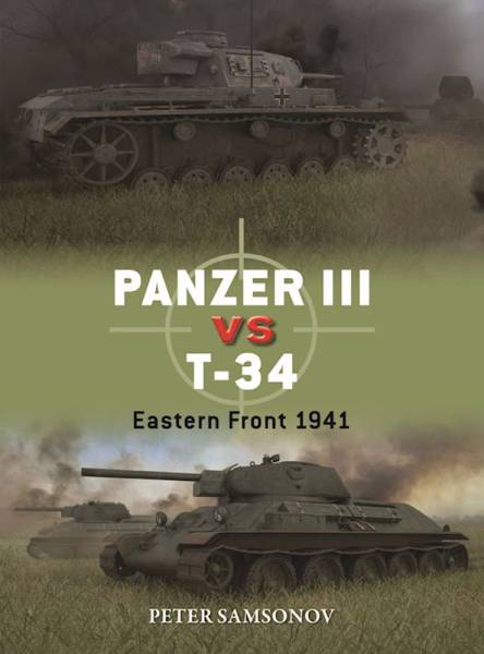 Osprey Duel: Panzer III vs T-34 - Eastern Front 1941