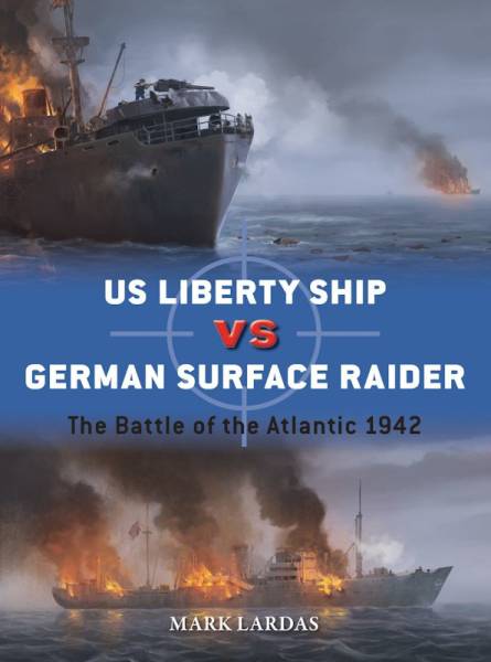 Osprey Duel: US Liberty Ship vs German Surface Raider