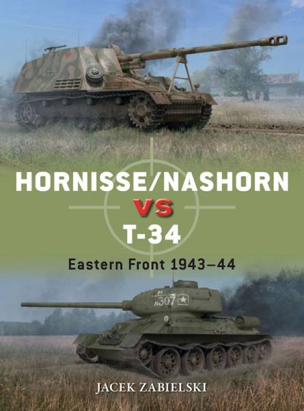 Osprey Duel: Hornisse/Nashorn vs T-34 - Eastern Front 1943-44