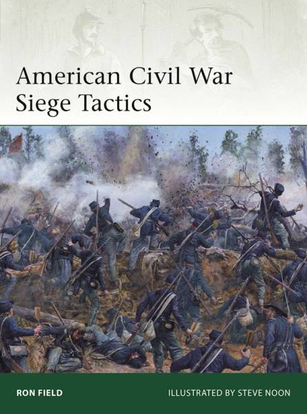 Osprey Elite: American Civil War Siege Tactics