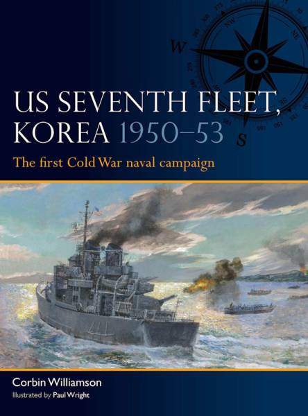 Osprey Fleet: US Seventh Fleet Korea 1950-53 - The First Cold War Naval Campaign