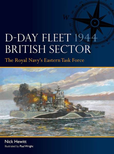 Osprey Fleet: D-Day Fleet 1944 British Sector - The Royal Navys Eastern Task Force