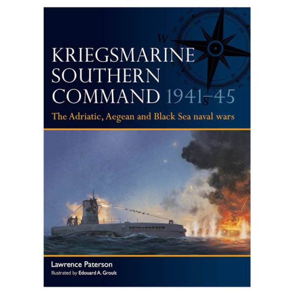 Osprey Fleet: Kriegsmarine Southern Command 1941-45