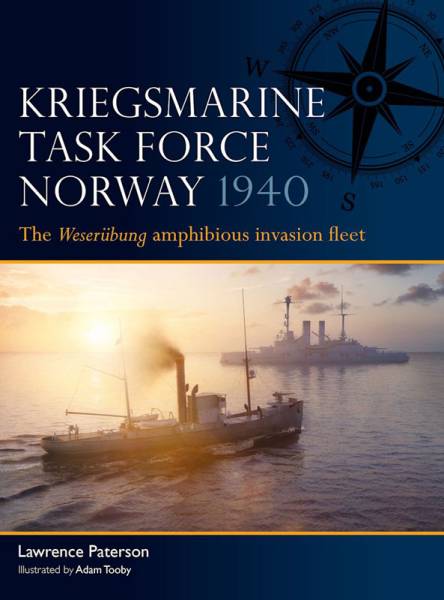 Osprey Fleet: Kriegsmarine Task Force Norway 1940 - The Weserübung Amphibious Invasion Fleet