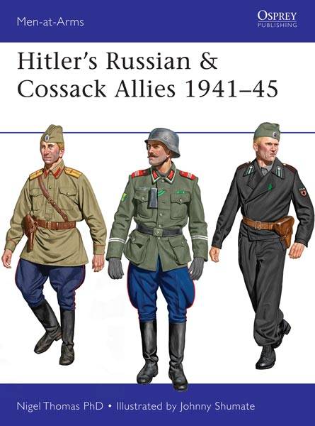 Osprey Men at Arms: Hitlers Russian & Cossack Allies 1941�45