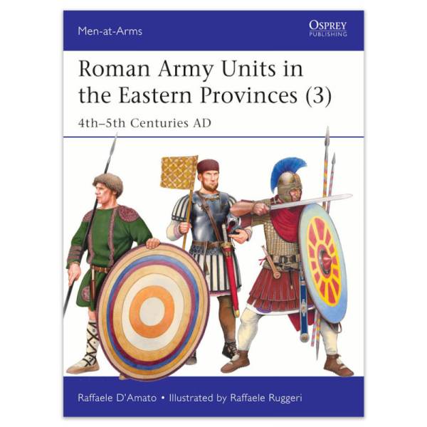 Osprey Men at Arms: Roman Army Units in the Eastern Provinces (3)