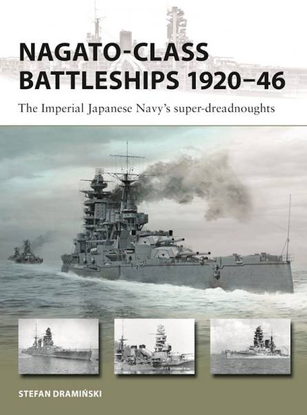 Osprey Vanguard: Nagato-class Battleships 1920-46 - The Imperial Japanese Navys Super-Dreadnoughts