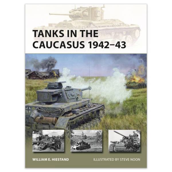 Osprey Vanguard: Tanks in the Caucasus 1942-43
