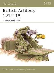 British Artillery 1914-19: Heavy Artillery