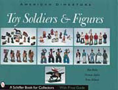 Toy Soldiers & Figures: American Dimestore