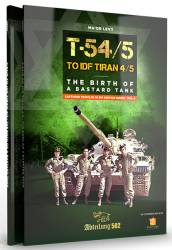 T-54/5 to IDF Tiran 4/5 The Birth Of A Bastard Tank