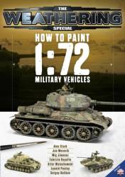 The Weathering Magazine Special - How To Paint 1:72 Military Vehicles