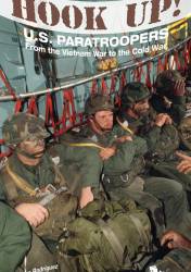 Hook Up!: US Paratroopers from the Vietnam War to the Cold War