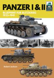 Tank Craft: Panzer I & II Blueprint for Blitzkrieg 1933-1941